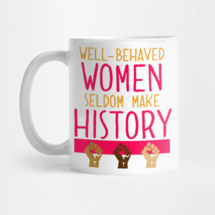 Well Behaved Womens History Month Mug