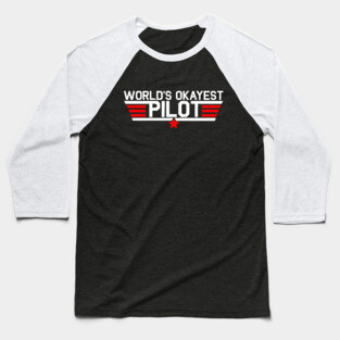 Worlds Okayest Pilot Funny Aviator Baseball T-Shirt