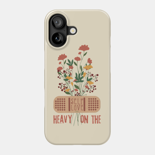 Heavy On The Self Love Phone Case by The WYLD Tribe