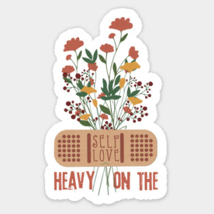 Heavy On The Self Love Sticker