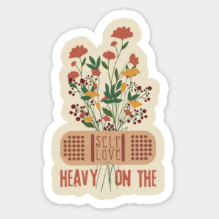 Heavy On The Self Love Magnet