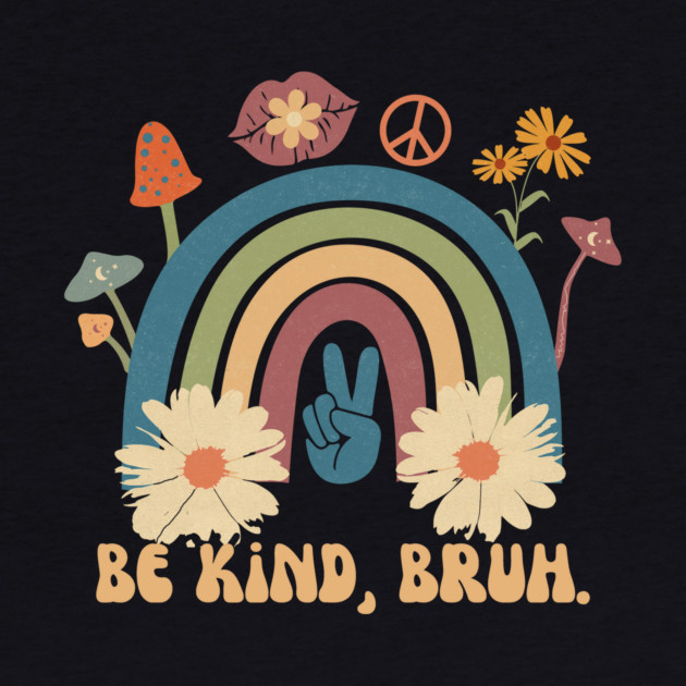 Retro Be Kind Bruh by The WYLD Tribe