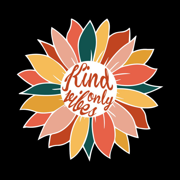 Kind Vibes Only Sunflower by The WYLD Tribe