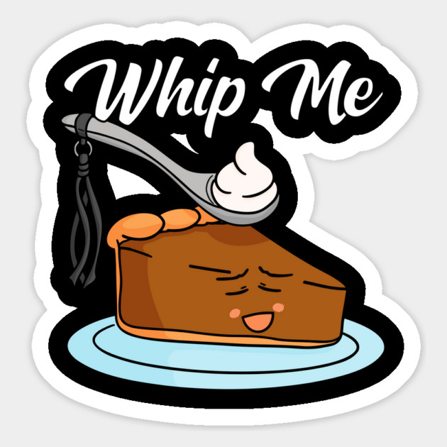 Whipped Creame Whip Me BDSM Pumpkin Pie Magnet by belownormal