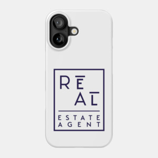 R E A L  ESTATE AGENT Phone Case