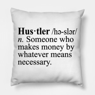Hustler Definition T-Shirt Pillow