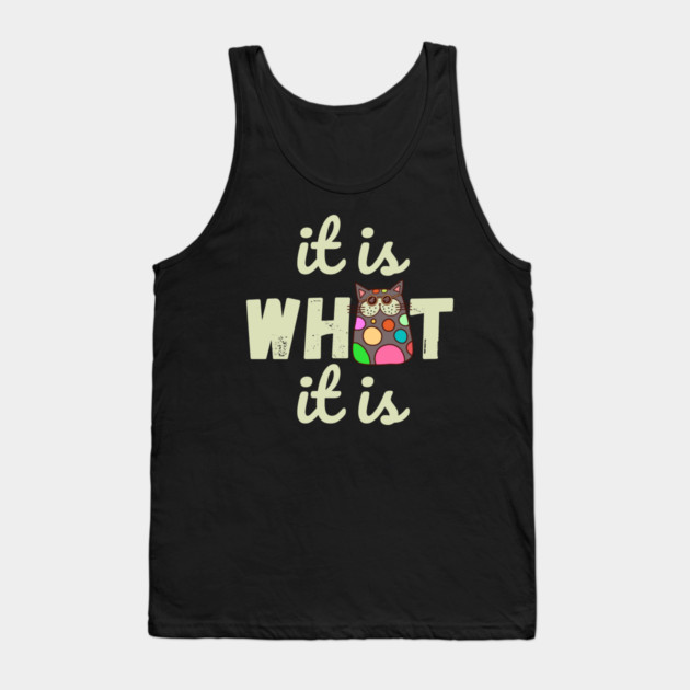 It is What It is Doodle Cat Tank Top by The WYLD Tribe