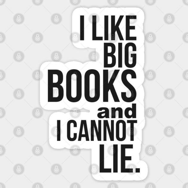 I Like Big Books & I Cannot Lie Sticker by Camp Happy Hour