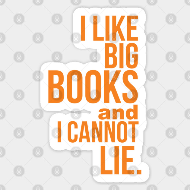 I Like Big Books & I Cannot Lie Sticker by Camp Happy Hour