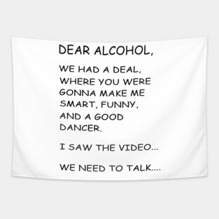 Dear Alcohol B/W Tapestry