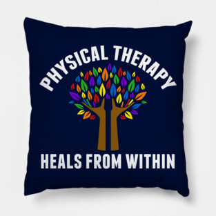 Beautiful Physical Therapy Quote Gift Pillow
