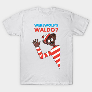 Werewolf Waldo? T-Shirt