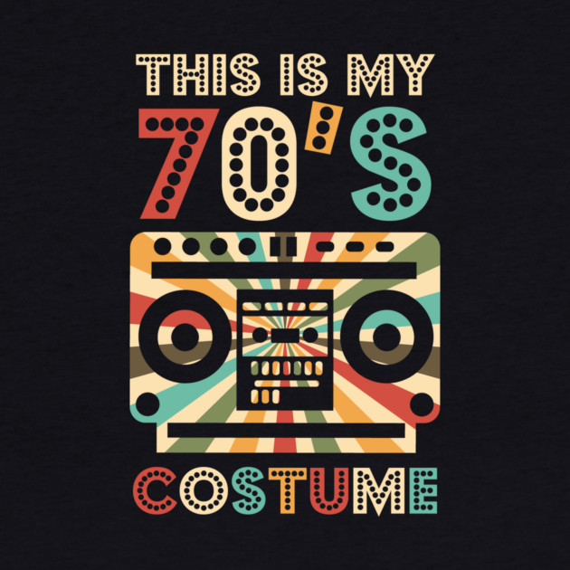 That's My 70's Costume by The WYLD Tribe