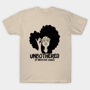 Unbothered By Negative Souls T-Shirt