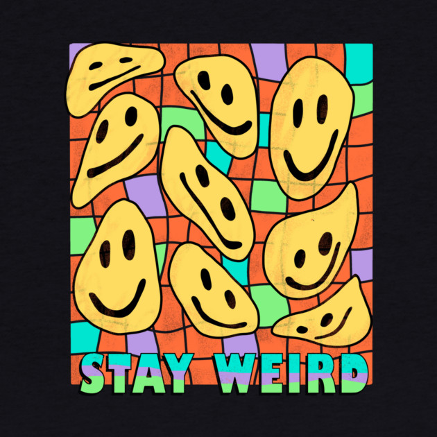 Stay Weird Psychedelic Design by The WYLD Tribe