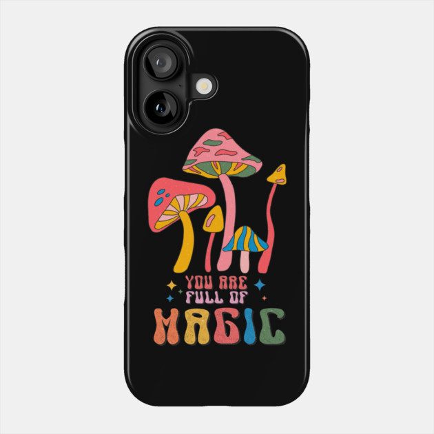 You Are Full Of Magic Retro Groovy Phone Case by The WYLD Tribe
