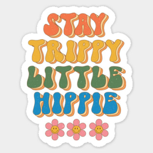 Stay Trippy Little Hippie Floral Groovy Design Sticker