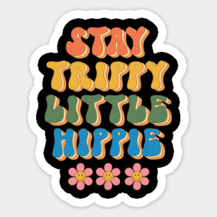 Stay Trippy Little Hippie Floral Groovy Design Magnet