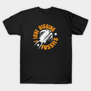 Paleontology tshirt - I love digging fossils - fossil hunter gift T-Shirt