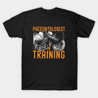 Paleontology tshirt - Paleontologist in training T-Shirt