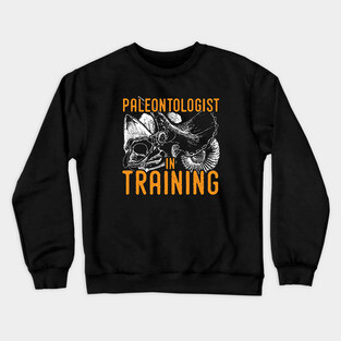 Paleontology tshirt - Paleontologist in training Crewneck Sweatshirt
