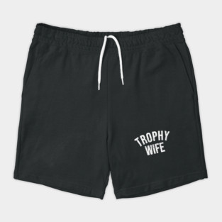 Trophy wife Shorts