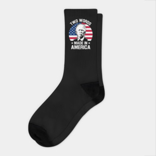 Joe Biden Says Two Words Made In America USA American Flag Funny Biden 2 Words Quote Socks