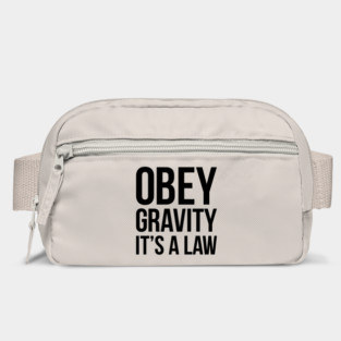 Funny Science Obey Gravity It's The Law T-shirt Bag