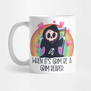 When it’s grim be a grim reaper Mug