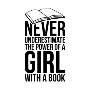 Never underestimate the power of a girl with a book T-shirt T-Shirt