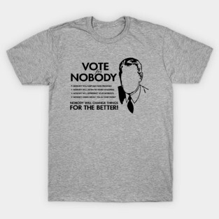 Vote For Nobody T-Shirt
