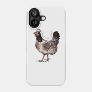 What the Cluck Chicken Phone Case