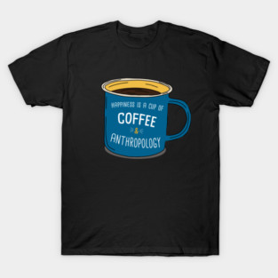 Coffe And Anthropology T-Shirt