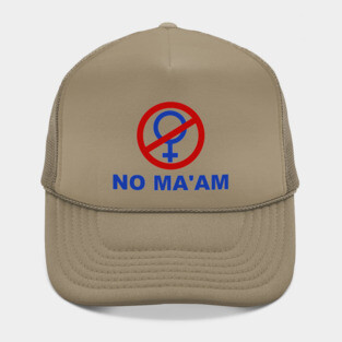 No Ma'am T Shirt Hat