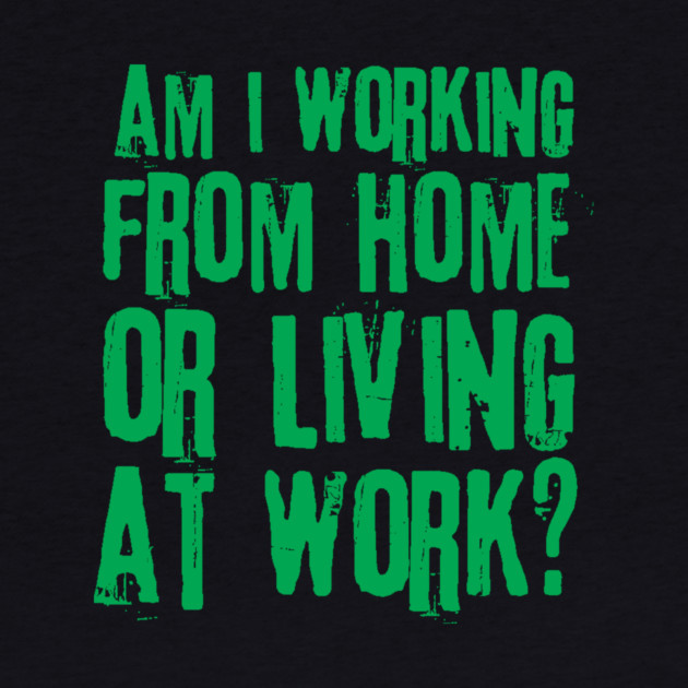 Working From Home Or Living At Work by teewyld