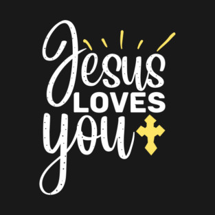 Jesus Loves You T-Shirt