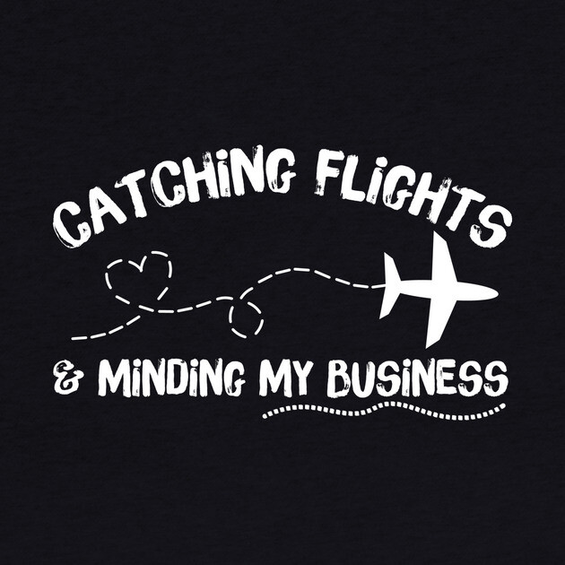 Catching Flights Minding My Business by teewyld