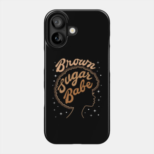Brown Sugar Babe Phone Case