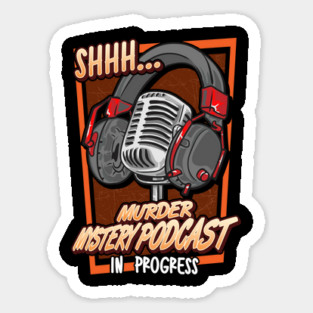 Shh Murder Mystery Podcast in Progress Magnet