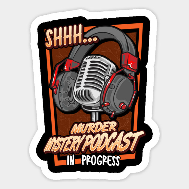 Shh Murder Mystery Podcast in Progress Magnet by belownormal