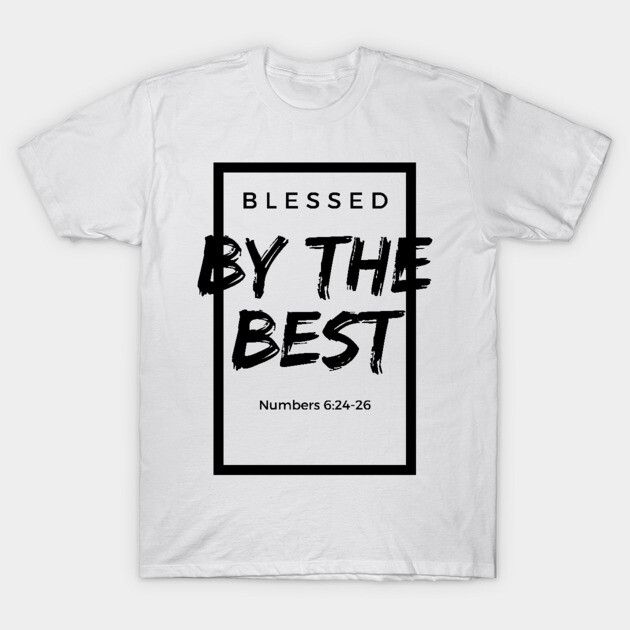 Blessed By The Best Numbers 6:24-26 Bible Based Christianity