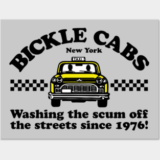 Bickle Cabs - Washing The Scum Off The Streets Since 1976 Posters and Art