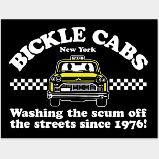 Bickle Cabs - Washing The Scum Off The Streets Since 1976 Posters and Art