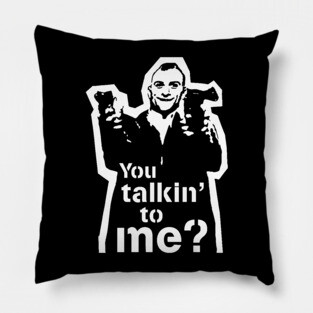 Taxi Driver "You Talking To Me?" Pillow