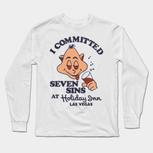 I Committed Seven Sins at Holiday Inn Las Vegas Long Sleeve T-Shirt