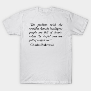 Charles Bukowski quote T-Shirt