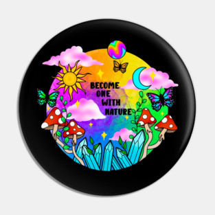 Become one with nature Pin