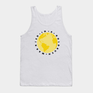 Married in a Goldrush Tank Top