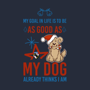 Christmas goal with my dog T-Shirt
