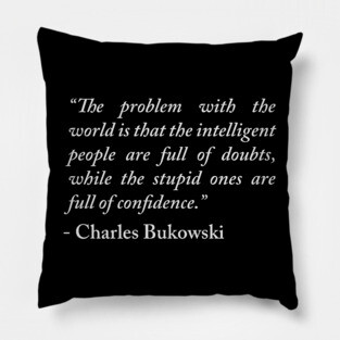 Charles Bukowski Quote Pillow